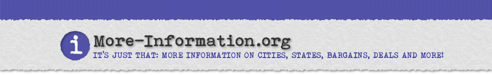 More-Information.org : It’s Just That: More Information on Cities, States, Bargains, Deals and More!